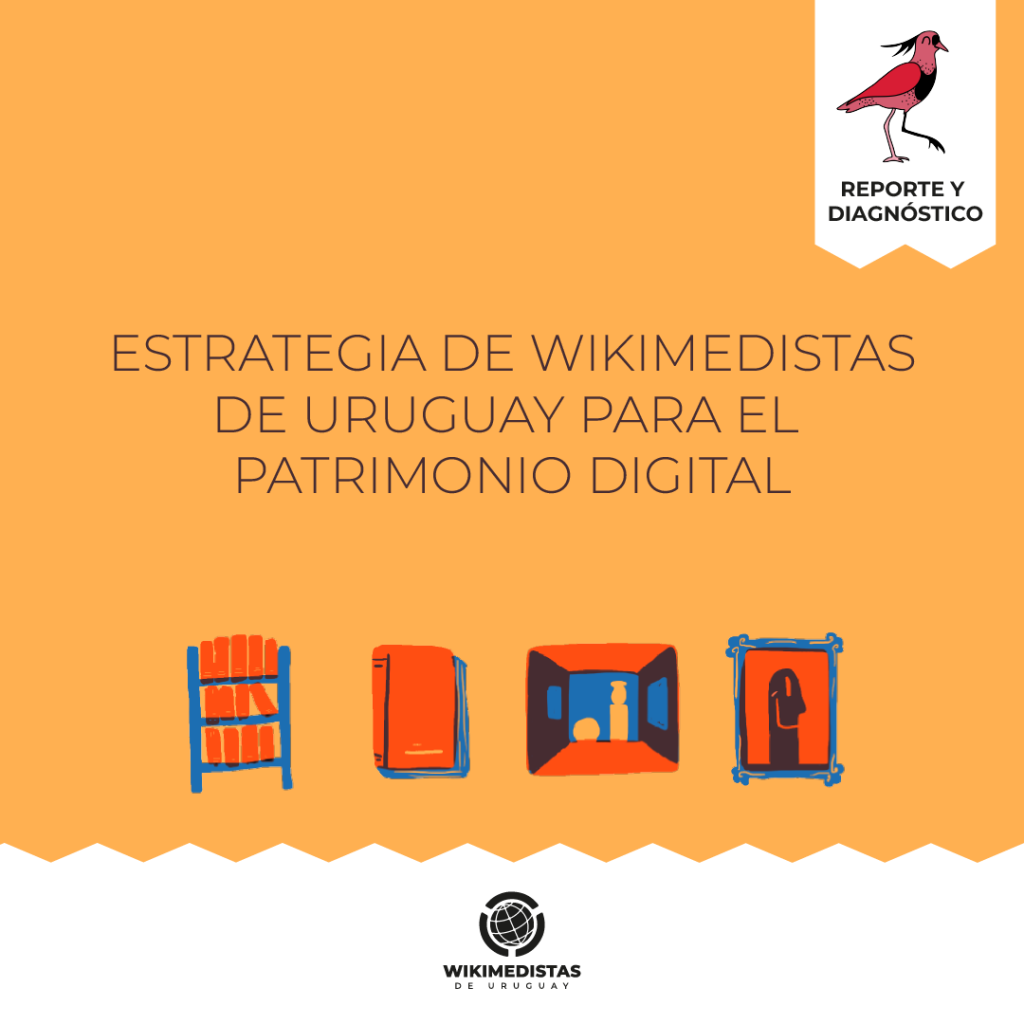 Estrategia de Wikimedistas de Uruguay para el patrimonio digital. Reporte y diagnóstico.